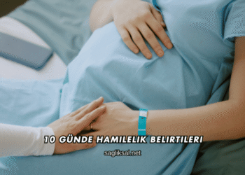 10 Günde Hamilelik Belirtileri