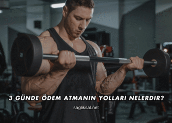 3 Günde Ödem Atmanın Yolları Nelerdir?