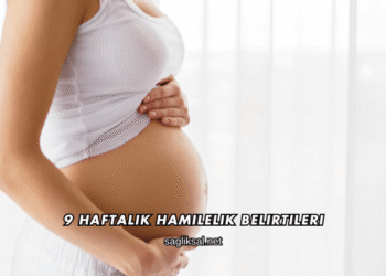 9 Haftalık Hamilelik Belirtileri