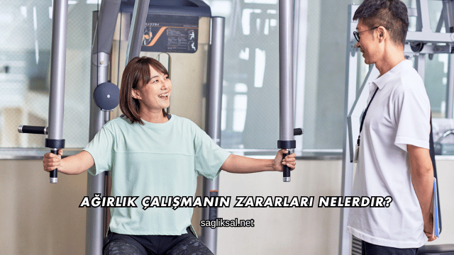 Ağırlık Çalışmanın Zararları Nelerdir?