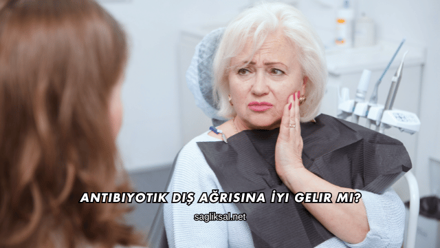 Antibiyotik Diş Ağrısına İyi Gelir mi?