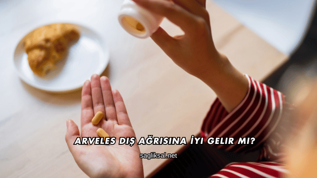 Arveles Diş Ağrısına İyi Gelir mi?