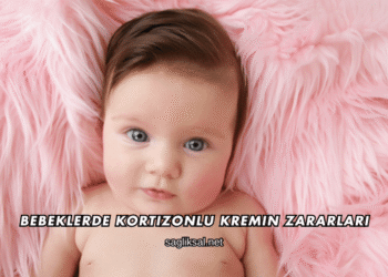 Bebeklerde Kortizonlu Kremin Zararları
