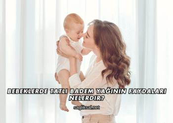 Bebeklerde Tatlı Badem Yağının Faydaları Nelerdir?