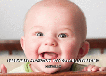Bebeklere Armutun Faydaları Nelerdir?