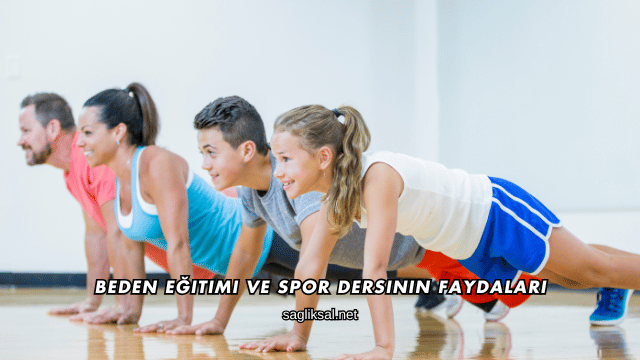 Beden Eğitimi ve Spor Dersinin Faydaları