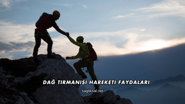 Dağ Tırmanışı Hareketi Faydaları