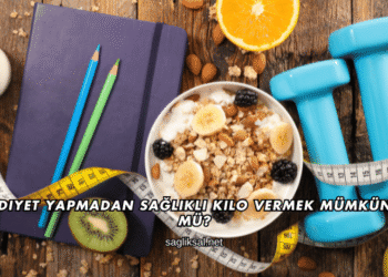 Diyet Yapmadan Sağlıklı Kilo Vermek Mümkün mü?