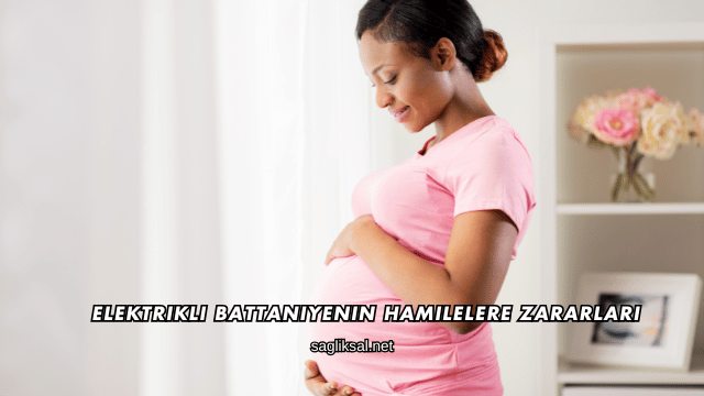 Elektrikli Battaniyenin Hamilelere Zararları