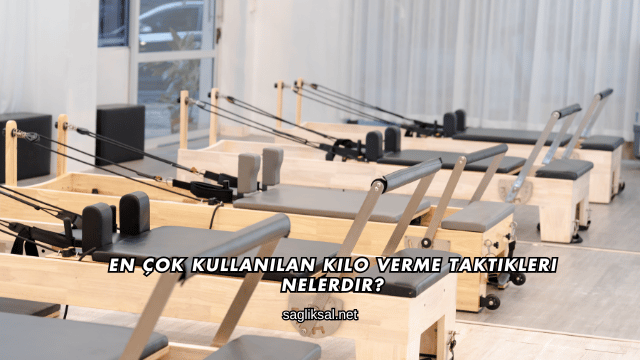 En Çok Kullanılan Kilo Verme Taktikleri Nelerdir?
