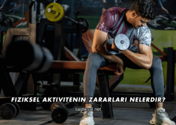 Fiziksel Aktivitenin Zararları Nelerdir?