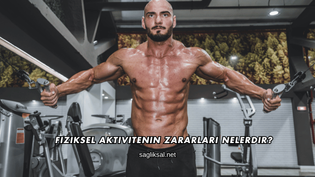 Fiziksel Aktivitenin Zararları Nelerdir?