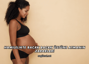 Hamilelikte Bacak Bacak Üstüne Atmanın Zararları