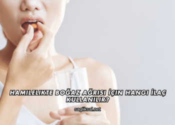 Hamilelikte Boğaz Ağrısı İçin Hangi İlaç Kullanılır?