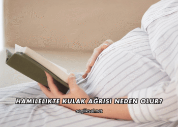 Hamilelikte Kulak Ağrısı Neden Olur?