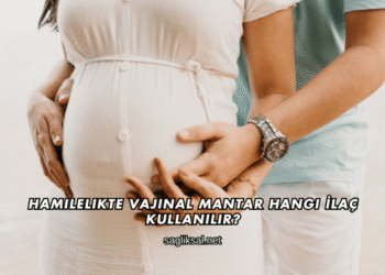 Hamilelikte Vajinal Mantar Hangi İlaç Kullanılır?