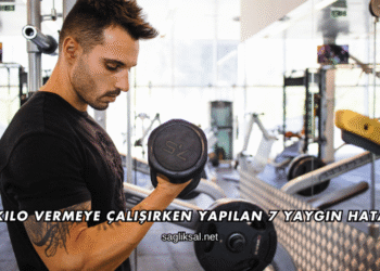 Kilo Vermeye Çalışırken Yapılan 7 Yaygın Hata