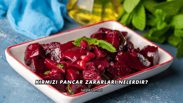 Kırmızı Pancar Zararları Nelerdir?