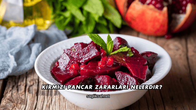 Kırmızı Pancar Zararları Nelerdir?