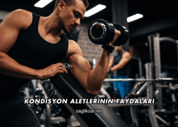 Kondisyon Aletlerinin Faydaları