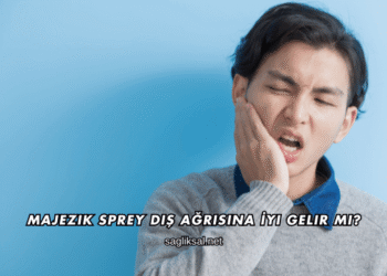 Majezik Sprey Diş Ağrısına İyi Gelir mi?