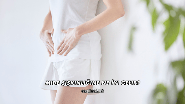 Mide Şişkinliğine Ne İyi Gelir?
