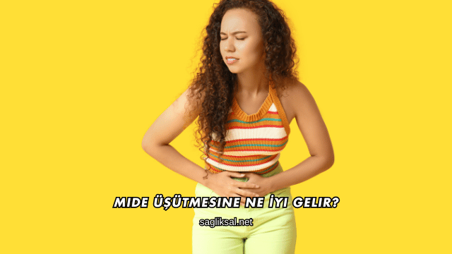 Mide Üşütmesine Ne İyi Gelir?
