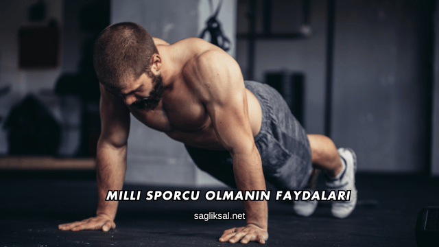Milli Sporcu Olmanın Faydaları