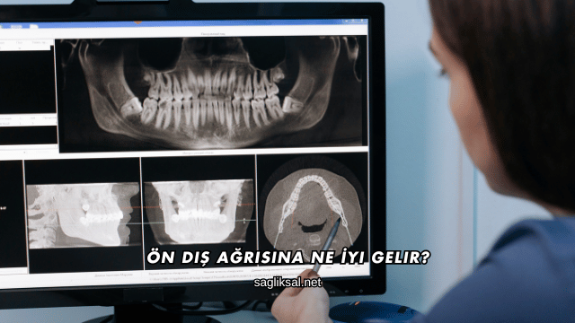 Ön Diş Ağrısına Ne İyi Gelir?