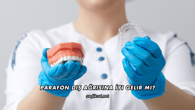 Parafon Diş Ağrısına İyi Gelir mi?