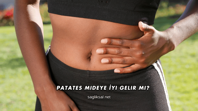 Patates Mideye İyi Gelir mi?
