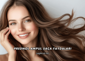 Prednol Ampul Saça Faydaları