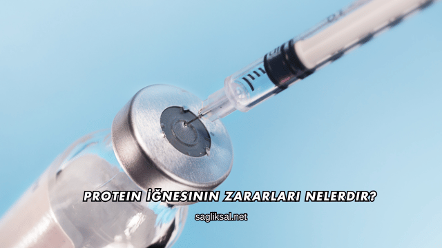 Protein İğnesinin Zararları Nelerdir?