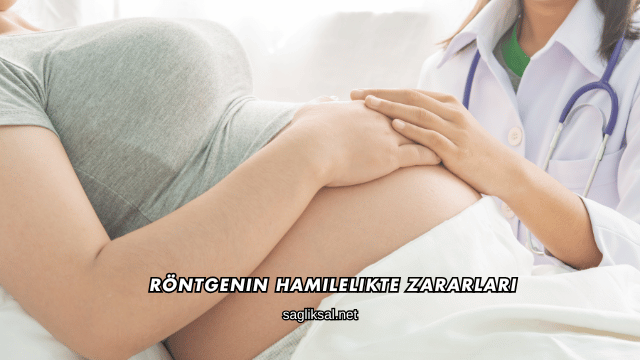 Röntgenin Hamilelikte Zararları