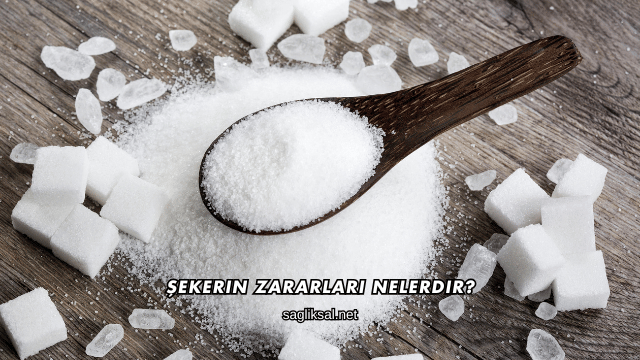 Şekerin Zararları Nelerdir?