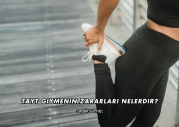 Tayt Giymenin Zararları Nelerdir?