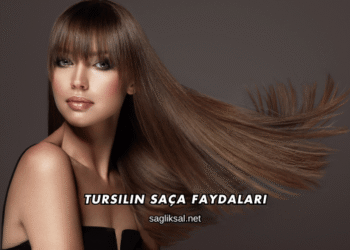 Tursilin Saça Faydaları