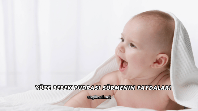 Yüze Bebek Pudrası Sürmenin Faydaları