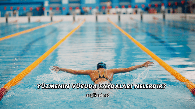 Yüzmenin Vücuda Faydaları Nelerdir?